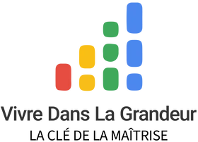 Vivre Dans La Grandeur - La Clé de la Maîtrise - Logo